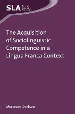 bokomslag Acquisition of Sociolinguistic Competence in a Lingua Franca Context