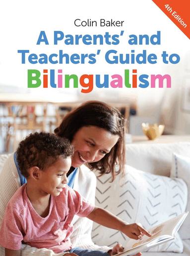 Colin Baker - Parents' and Teachers' Guide to Bilingualism, Häftad