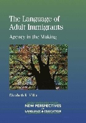 Elizabeth R. Miller, Elizabeth R Miller - Language of Adult Immigrants, Inbunden