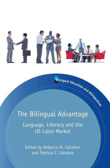 Rebecca M. Callahan, Patricia C. Gándara - Bilingual Advantage, Häftad
