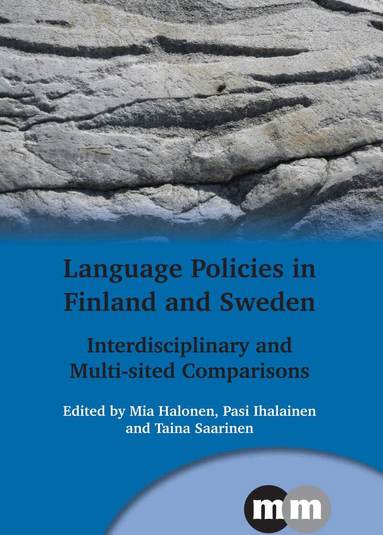 Mia Halonen, Pasi Ihalainen, Taina Saarinen - Language Policies in Finland and Sweden, Inbunden