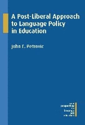 bokomslag A Post-Liberal Approach to Language Policy in Education