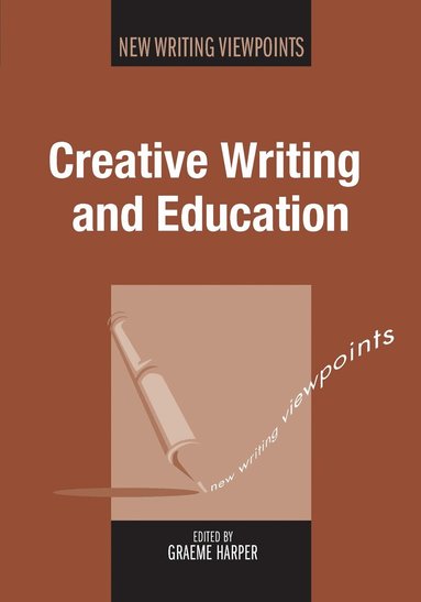 Graeme Harper - Creative Writing and Education, Häftad