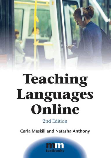 Carla Meskill, Natasha Anthony - Teaching Languages Online, Inbunden