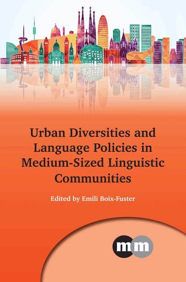 Emili Boix-Fuster - Urban Diversities and Language Policies in Medium-Sized Linguistic Communities, Inbunden