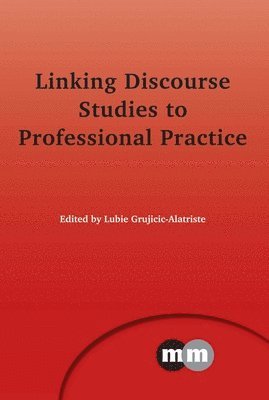 Linking Discourse Studies to Professional Practice 1