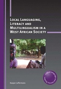 bokomslag Local Languaging, Literacy and Multilingualism in a West African Society