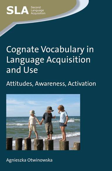 Agnieszka Otwinowska - Cognate Vocabulary in Language Acquisition and Use, Häftad