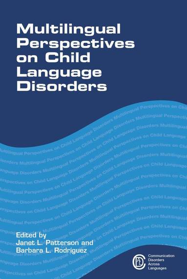 Janet L. Patterson, Barbara L. Rodríguez - Multilingual Perspectives on Child Language Disorders, Häftad