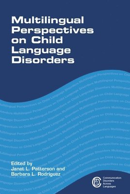 Janet L. Patterson, Barbara L. Rodríguez, Barbara L. Rodriguez - Multilingual Perspectives on Child Language Disorders, Häftad