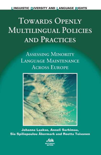 Johanna Laakso, Anneli Sarhimaa, Sia Spiliopoulou Åkermark, Reetta Toivanen - Towards Openly Multilingual Policies and Practices, Inbunden