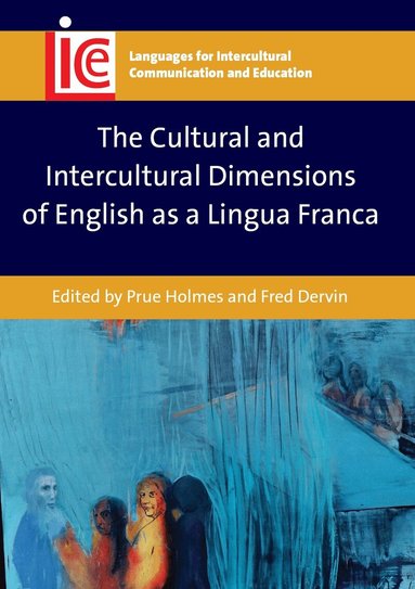 Prue Holmes, Fred Dervin - Cultural and Intercultural Dimensions of English as a Lingua Franca, Inbunden