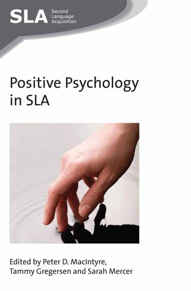 Peter D. MacIntyre, Tammy Gregersen, Sarah Mercer - Positive Psychology in SLA, Häftad