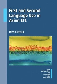 bokomslag First and Second Language Use in Asian EFL