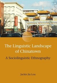 bokomslag The Linguistic Landscape of Chinatown