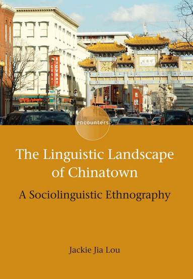 Jackie Jia Lou - Linguistic Landscape of Chinatown, Inbunden