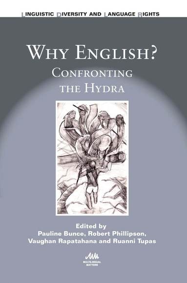 Pauline Bunce, Robert Phillipson, Vaughan Rapatahana, Ruanni Tupas - Why English?, Inbunden
