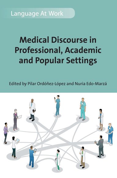 Pilar Ordóñez-López, Nuria Edo-Marzá - Medical Discourse in Professional, Academic and Popular Settings, Inbunden