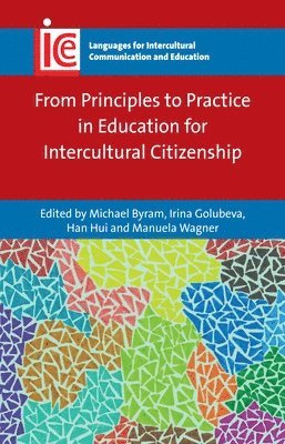 Michael Byram, Irina Golubeva, Han Hui, Manuela Wagner - From Principles to Practice in Education for Intercultural Citizenship, Inbunden
