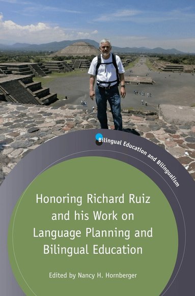 Nancy H. Hornberger - Honoring Richard Ruiz and his Work on Language Planning and Bilingual Education, Inbunden