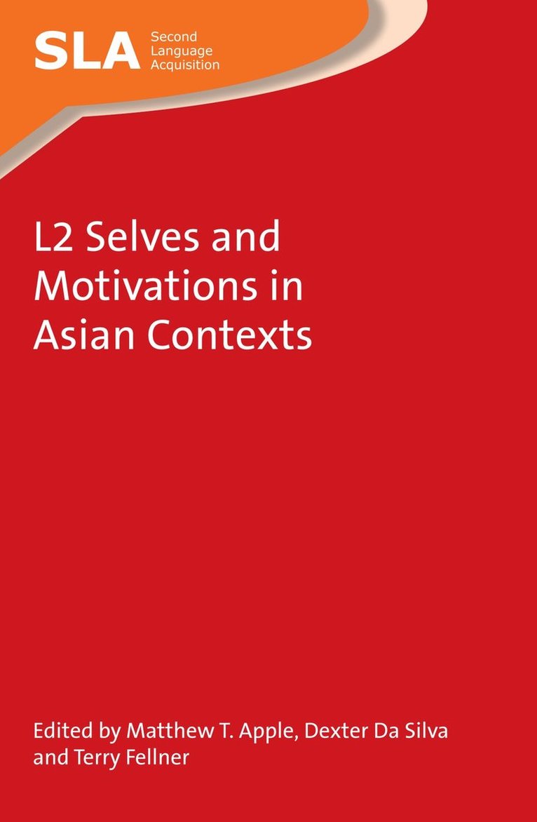 Matthew T. Apple, Dexter Da Silva, Terry Fellner - L2 Selves and Motivations in Asian Contexts, Inbunden
