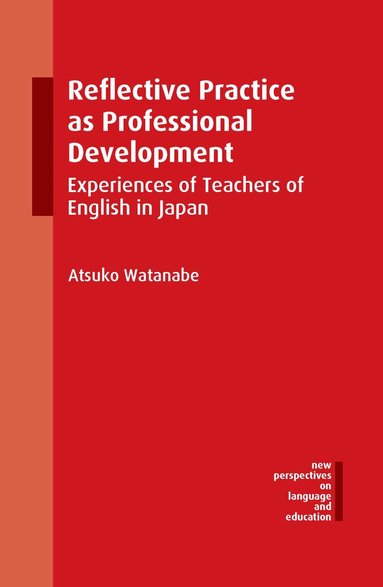 Atsuko Watanabe - Reflective Practice as Professional Development, Inbunden