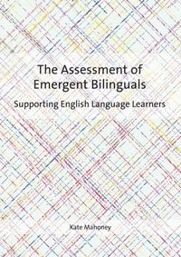 bokomslag The Assessment of Emergent Bilinguals