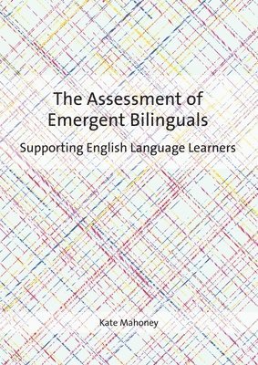 Kate Mahoney - Assessment of Emergent Bilinguals, Inbunden
