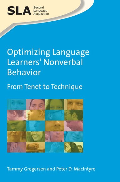 Tammy Gregersen, Peter D. MacIntyre - Optimizing Language Learners’ Nonverbal Behavior, Häftad