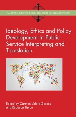 bokomslag Ideology, Ethics and Policy Development in Public Service Interpreting and Translation