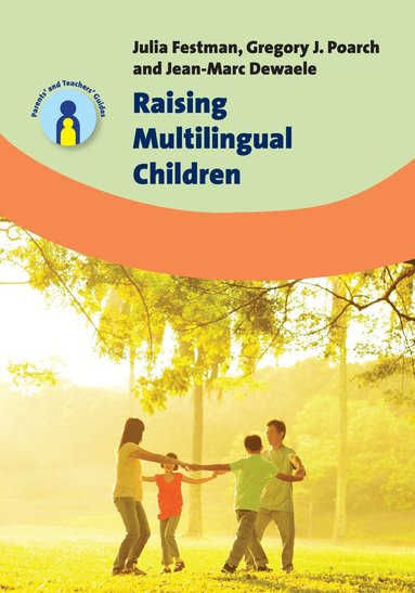 Julia Festman, Gregory J. Poarch, Jean-Marc Dewaele - Raising Multilingual Children, Häftad