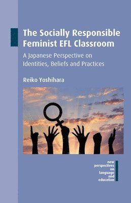 Reiko Yoshihara - Socially Responsible Feminist EFL Classroom, Inbunden