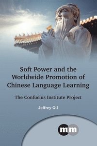 bokomslag Soft Power and the Worldwide Promotion of Chinese Language Learning