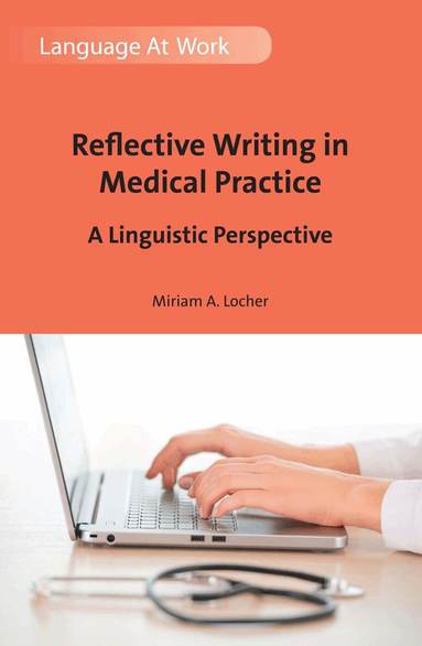 Miriam A. Locher - Reflective Writing in Medical Practice, Inbunden