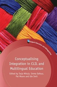 bokomslag Conceptualising Integration in CLIL and Multilingual Education