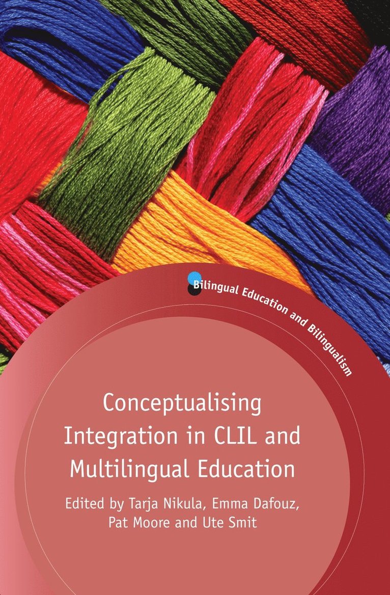 Tarja Nikula, Emma Dafouz, Pat Moore, Ute Smit - Conceptualising Integration in CLIL and Multilingual Education, Häftad