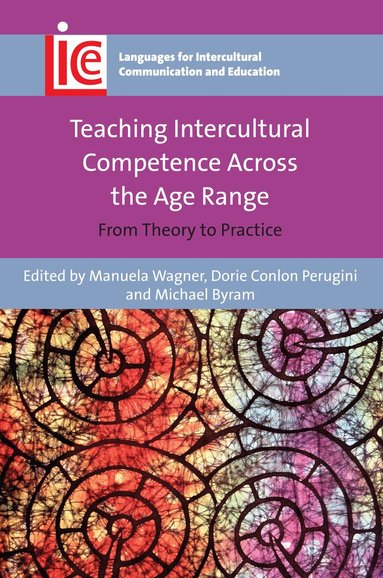 Manuela Wagner, Dorie Conlon Perugini, Michael Byram - Teaching Intercultural Competence Across the Age Range, Inbunden