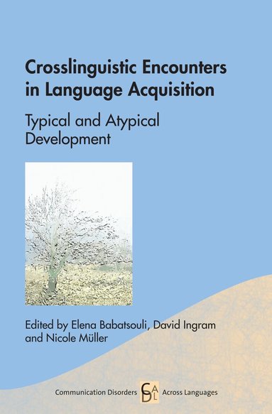 Elena Babatsouli, David Ingram, Nicole Müller - Crosslinguistic Encounters in Language Acquisition, Inbunden