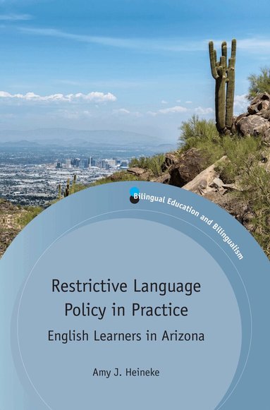 Amy J. Heineke - Restrictive Language Policy in Practice, Häftad