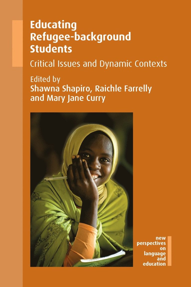 Shawna Shapiro, Raichle Farrelly, Mary Jane Curry - Educating Refugee-background Students, Inbunden