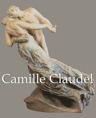 Janet Souter - Camille Claudel, Inbunden