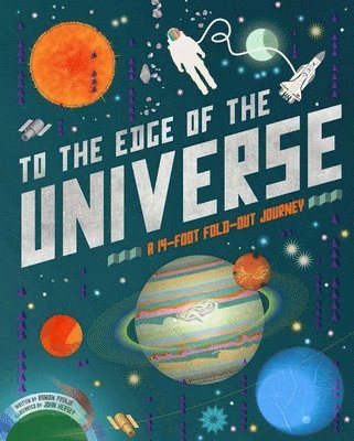 To the Edge of the Universe: A 14-Foot Fold-Out Journey 1
