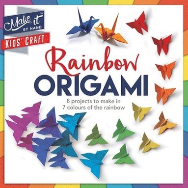 bokomslag Make It Kids' Craft - Rainbow Origami