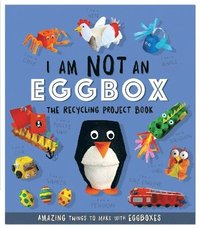 bokomslag I Am Not An Eggbox - The Recycling Project Book