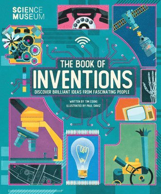 Tim Cooke - Science Museum: Book of Inventions: Discover Brilliant Ideas from Fascinating People, Inbunden