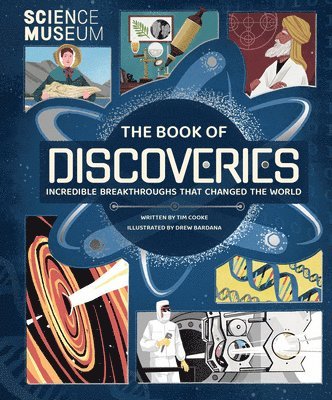 Tim Cooke - The Book of Discoveries: Incredible Breakthroughs That Changed the World, Inbunden