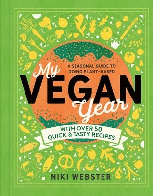 bokomslag My Vegan Year: The Young Person's Seasonal Guide to Going Vegan