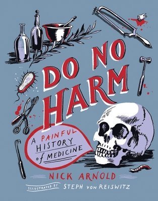 bokomslag Do No Harm - A Painful History of Medicine