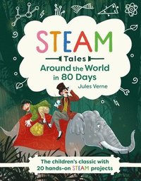 bokomslag Around the World in 80 Days: The Children's Classic with 20 Steam Activities