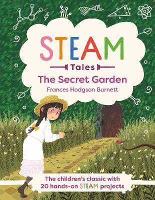 Frances Hodgson Burnett, Katie Dicker - STEAM Tales: The Secret Garden, Inbunden